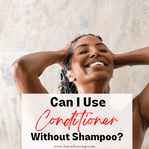 what happens if I use conditioner without shampoo?
