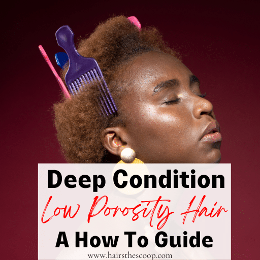 deep condition low porosity hair